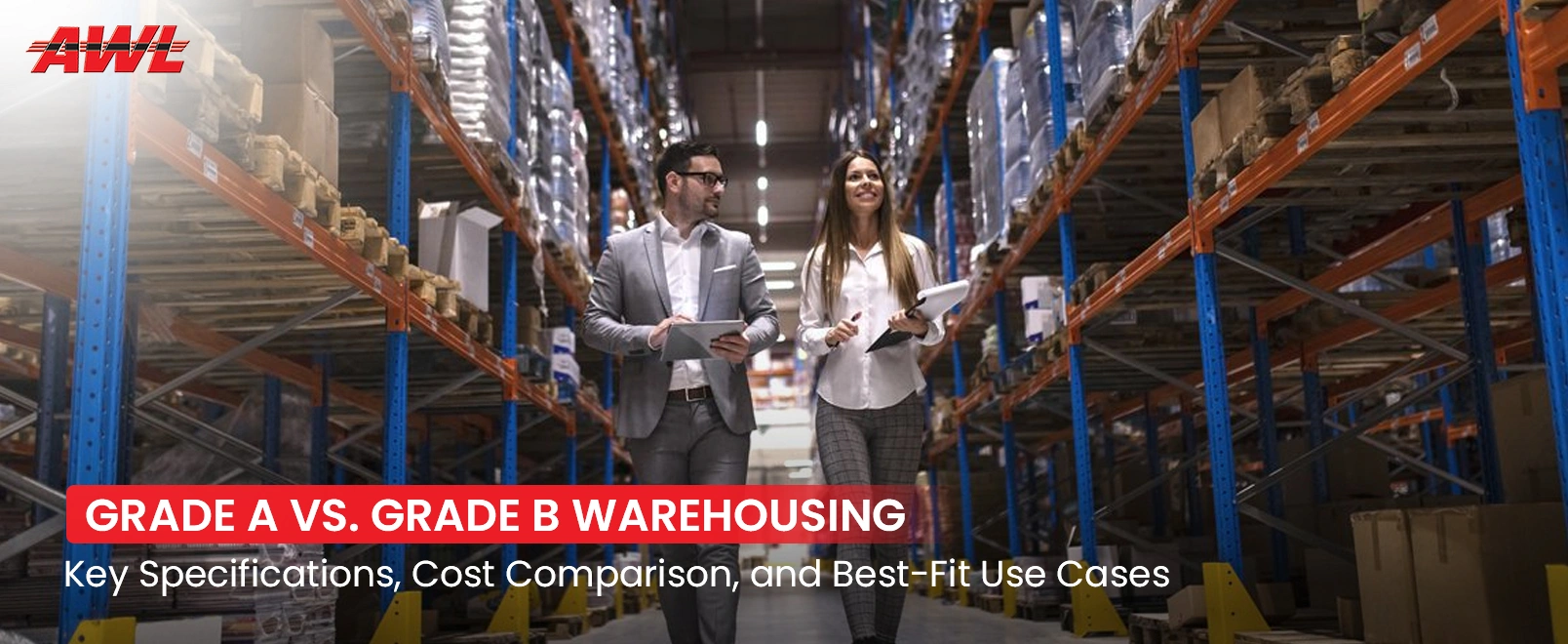 Grade A vs Grade B Warehouse in India: Specifications, Cost Difference and When Each Makes Sense
