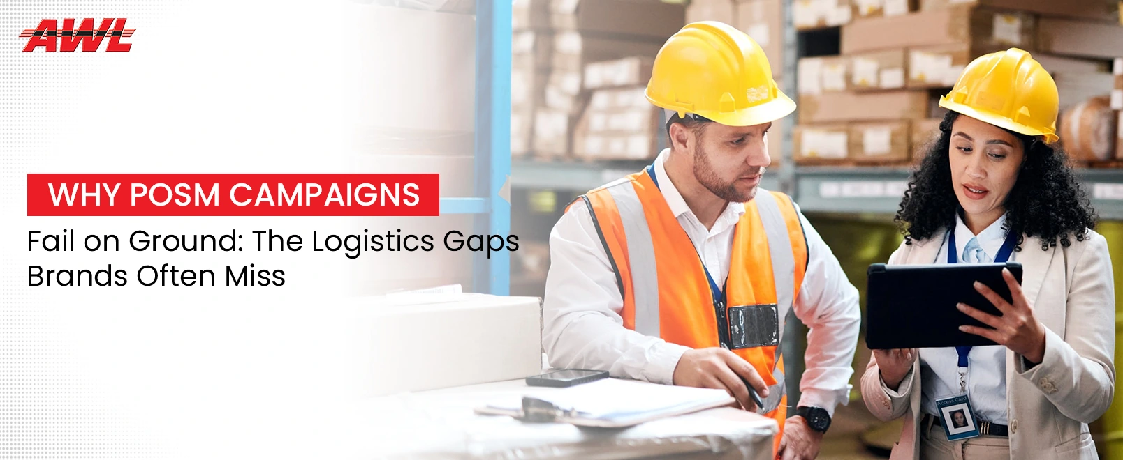 Why POSM Campaigns Fail on Ground: Common Logistics Gaps Brands Overlook