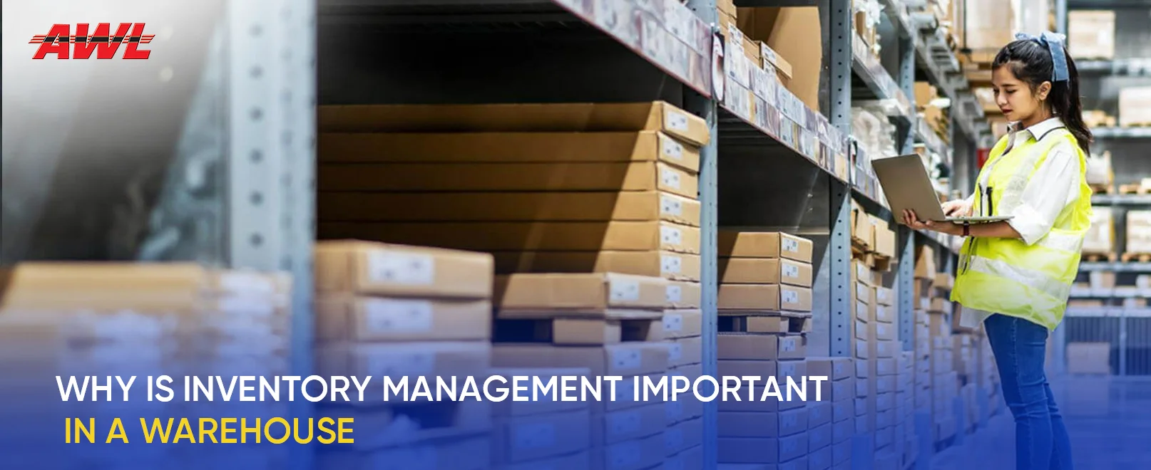 Why Is Inventory Management Important In A Warehouse?