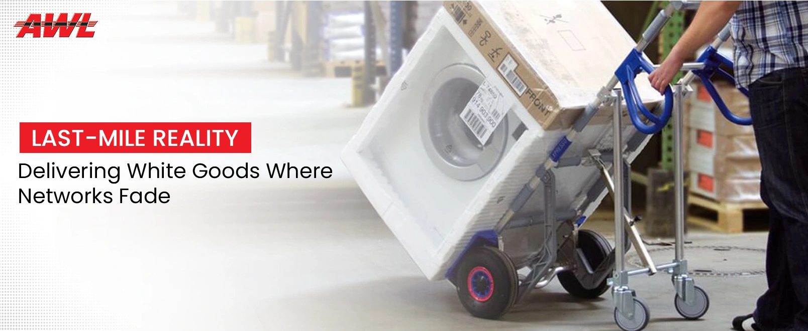 From Factory to Far-Flung Homes: How White Goods Logistics Works in Low-Connectivity Regions