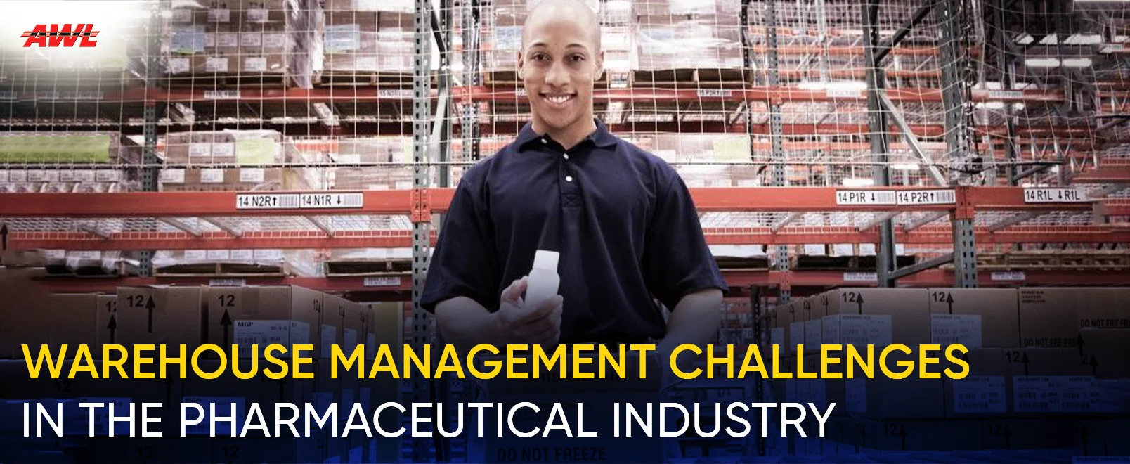 Warehouse Management Challenges In The Pharmaceutical Industry