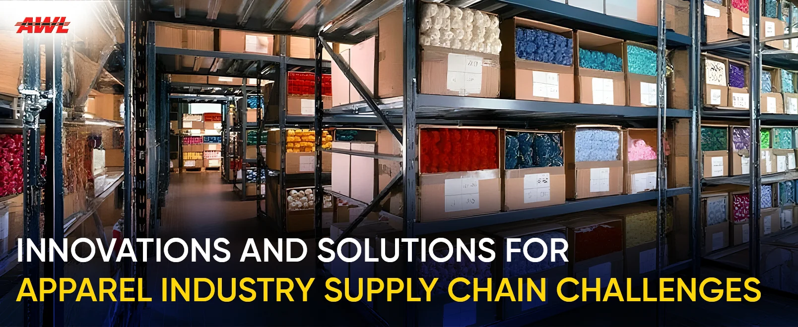 Innovations and Solutions For Apparel Industry Supply Chain Challenges