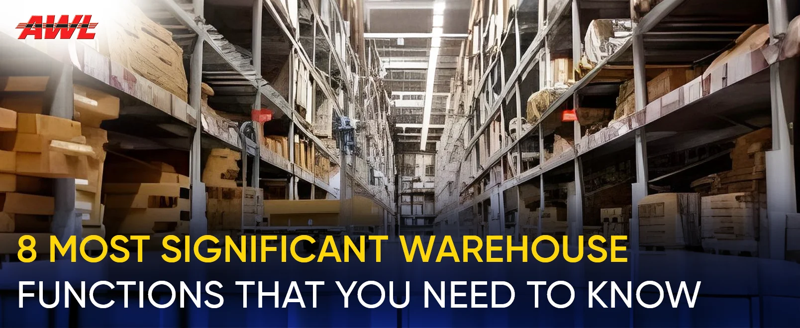 8 Most Significant Warehouse Functions That You Need To Know