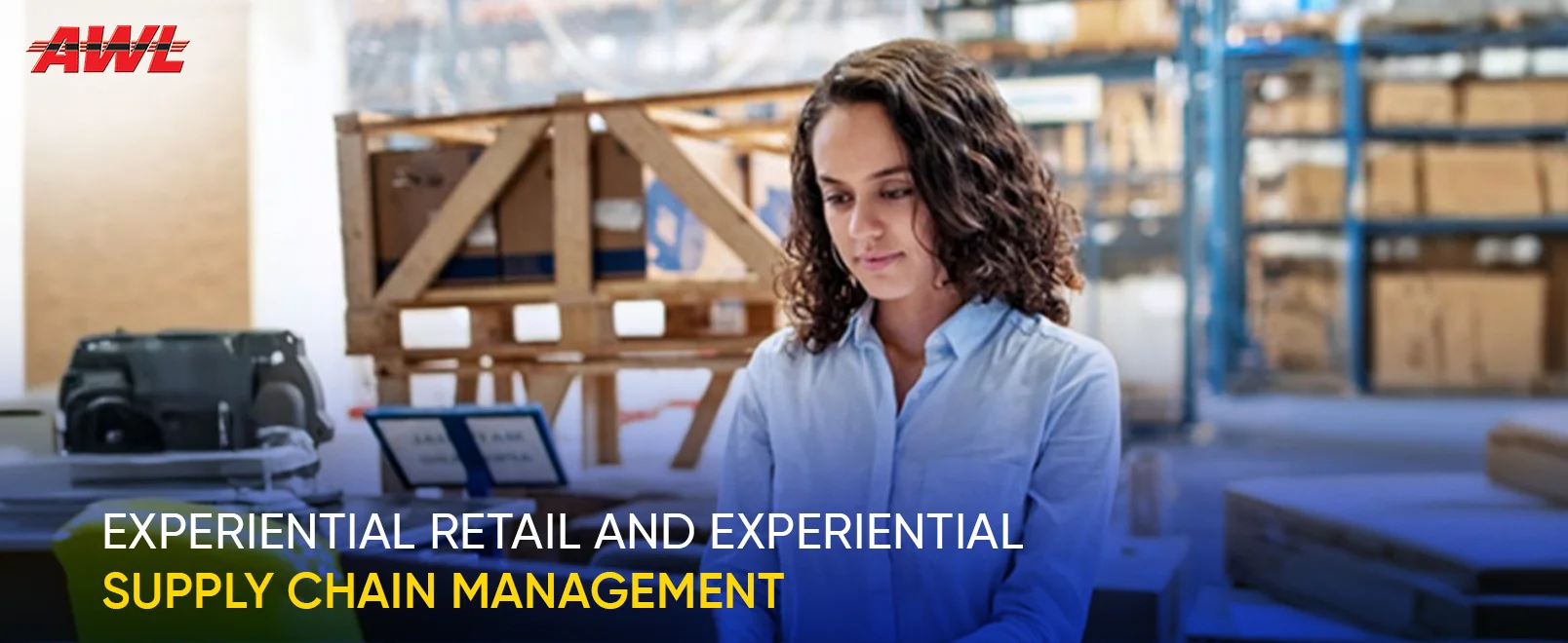 Experiential Retail and Supply Chain Management