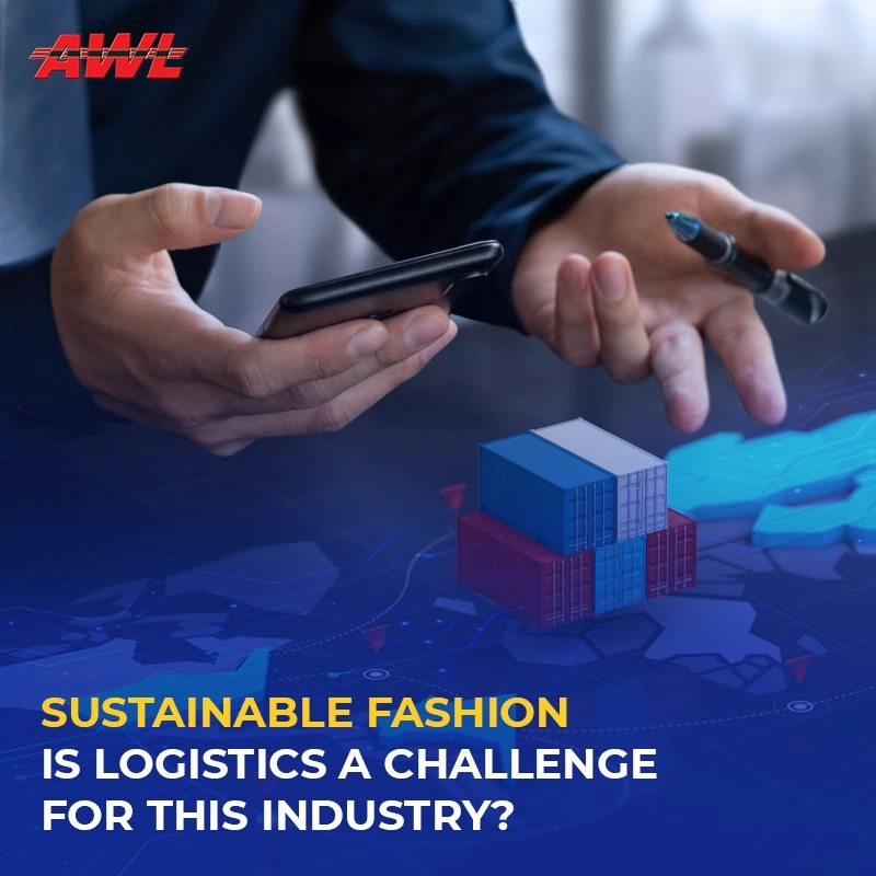 Sustainable Fashion – Is Logistics a Challenge For This Industry?