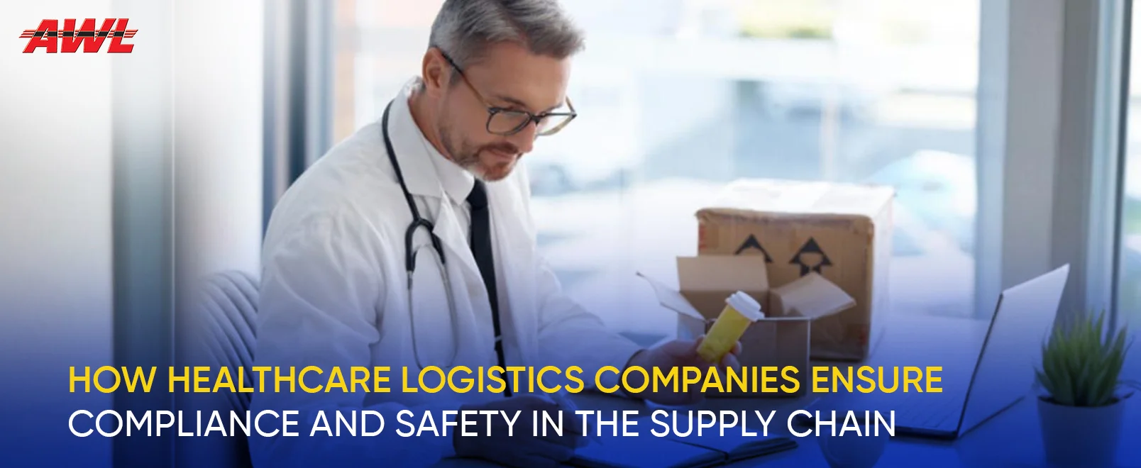 How Healthcare Logistics Companies Ensure Compliance and Safety in the Supply Chain