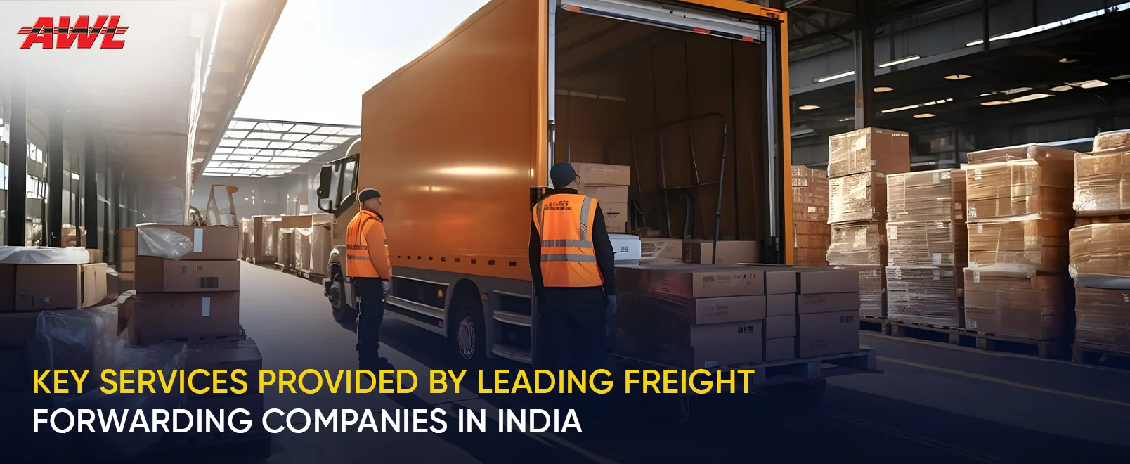 Key Services Provided by Leading Freight Forwarding Companies in India