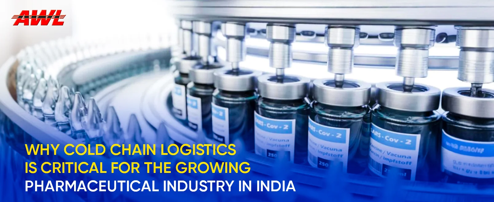 Why Cold Chain Logistics is Critical for the Growing Pharmaceutical Industry in India