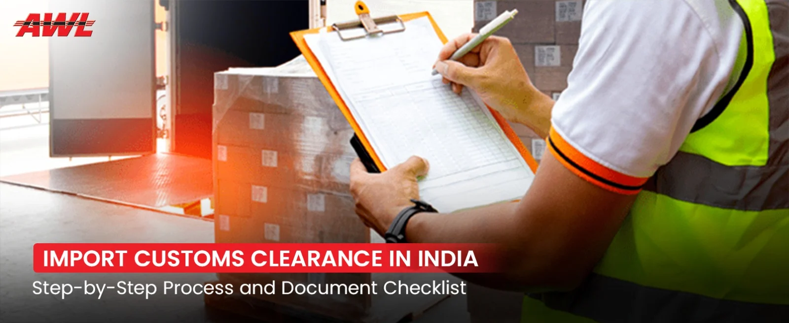 Import Customs Clearance in India: Step-by-Step Process and Document Checklist