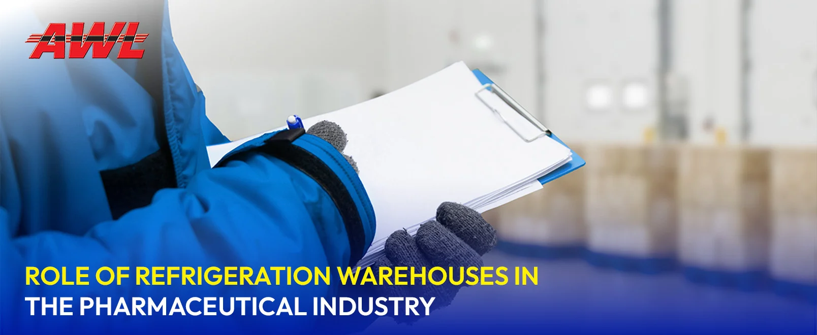 Role of Refrigeration Warehouses in the Pharmaceutical Industry