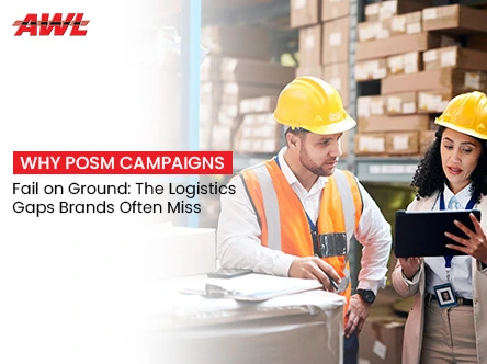 Why POSM Campaigns Fail on Ground: Common Logistics Gaps Brands Overlook