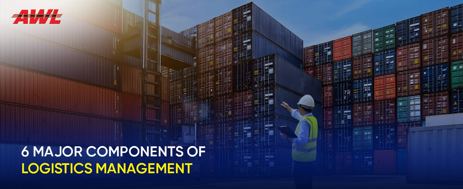 6 Major Components Of Logistics Management