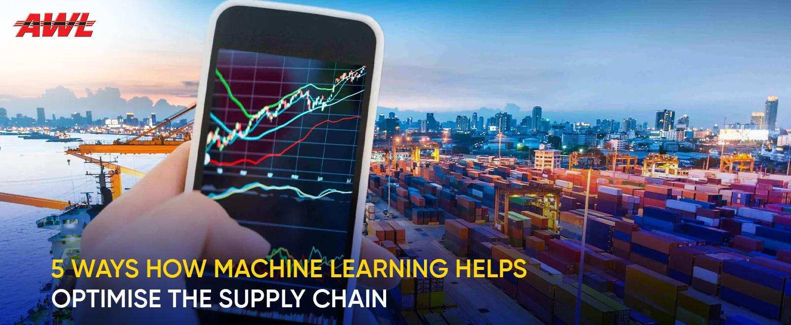 5 Ways How Machine Learning Helps Optimise the Supply Chain
