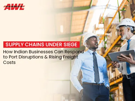 Ports Blocked. Freight Rates Tripled. What Indian Businesses Must Do Right Now to Protect Their Supply Chains