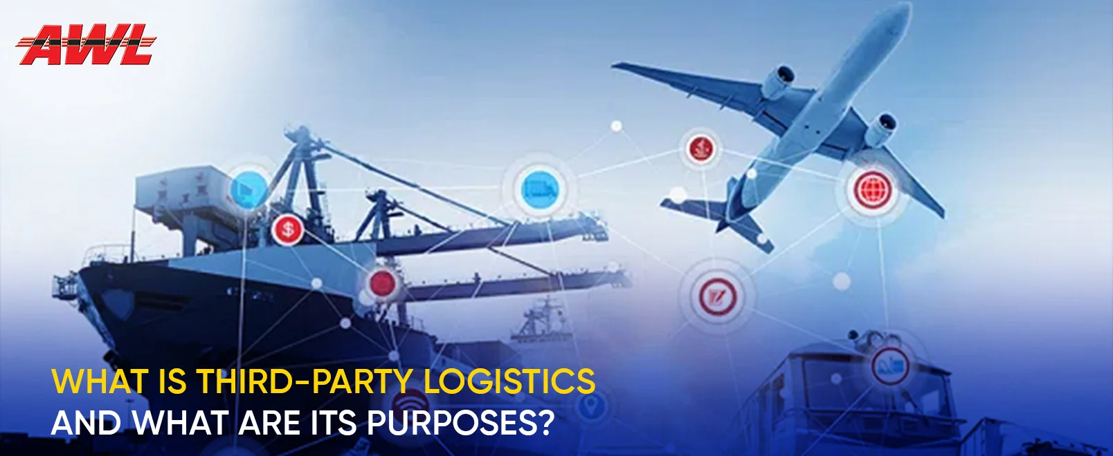 What is Third-party Logistics and What are the purposes of 3PL?