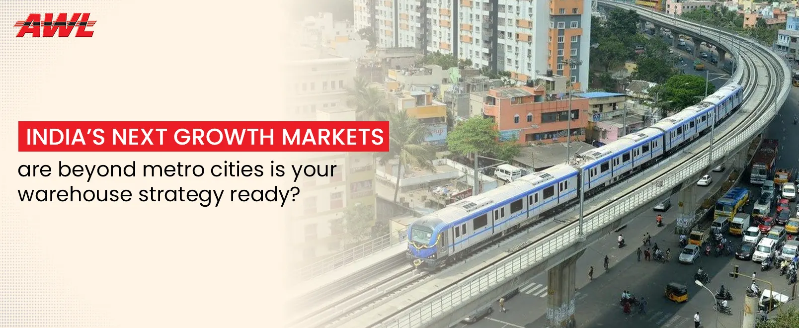 The Next 500 Million Indian Consumers Don't Live in Mumbai or Delhi: And Your Warehouse Shouldn't Either