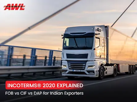 Incoterms 2020 for Indian Exporters: FOB vs CIF vs DAP: Which One to Use