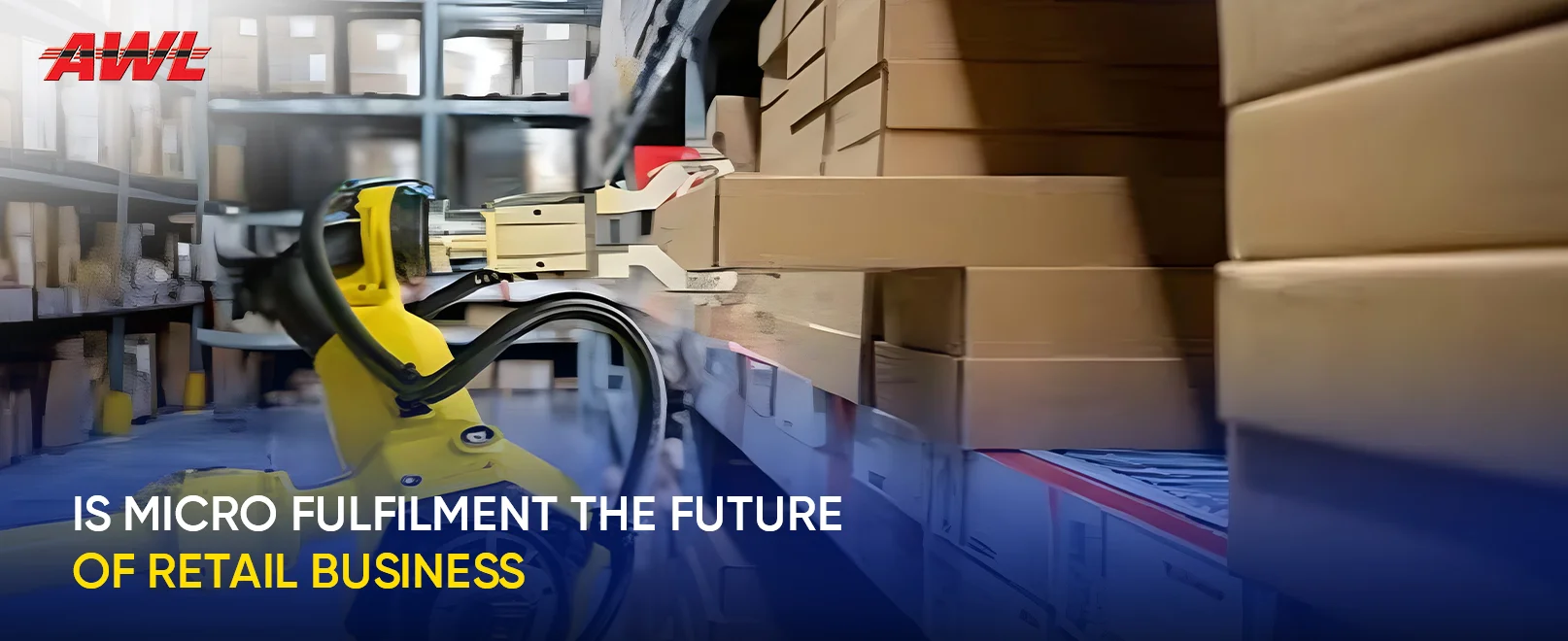 Is Micro Fulfilment the Future of Retail Business