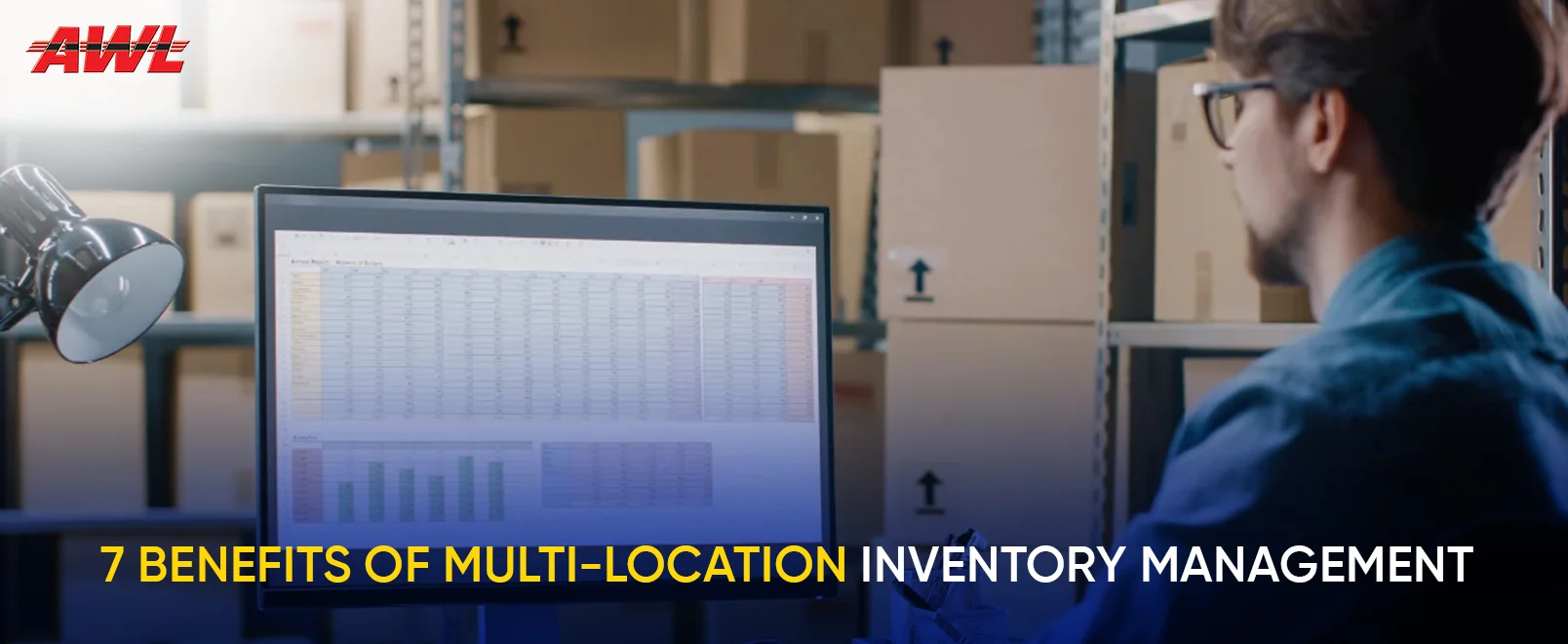 7 Benefits Of Multi-Location Inventory Management