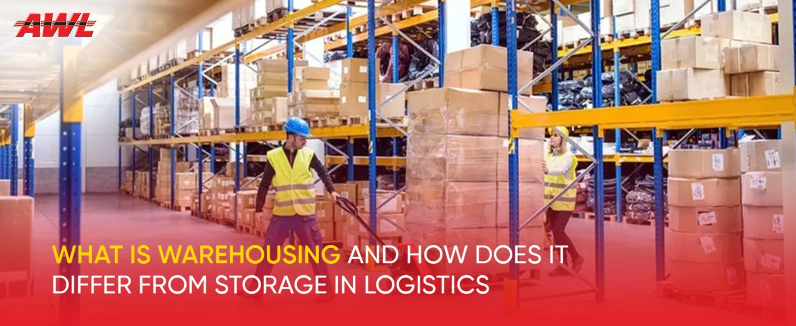 What Is Warehousing and How Does It Differ from Storage in Logistics