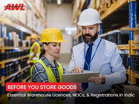 Warehouse Compliance in India: Licences, NOCs and Registrations You Need Before You Store a Single Pallet