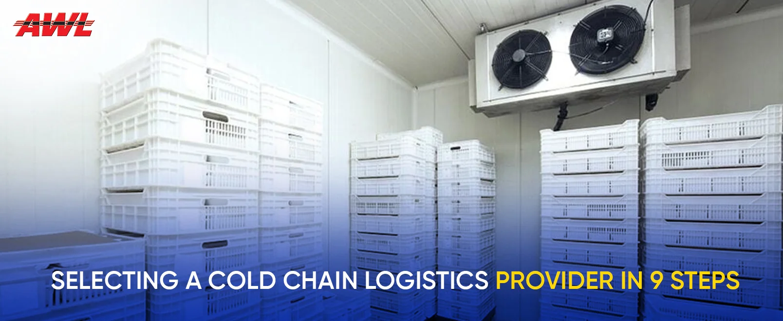 Selecting a Cold Chain Logistics Provider in 9 Steps