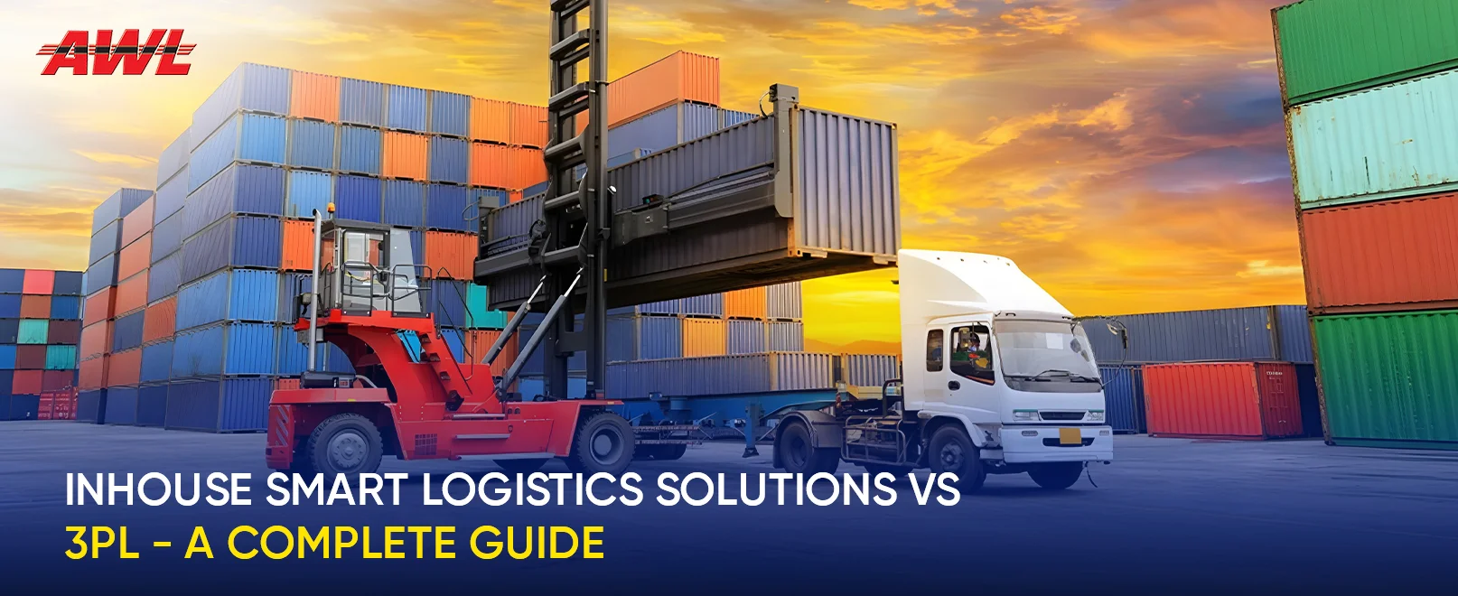 Inhouse Smart Logistics Solutions Vs 3PL - A Complete Guide