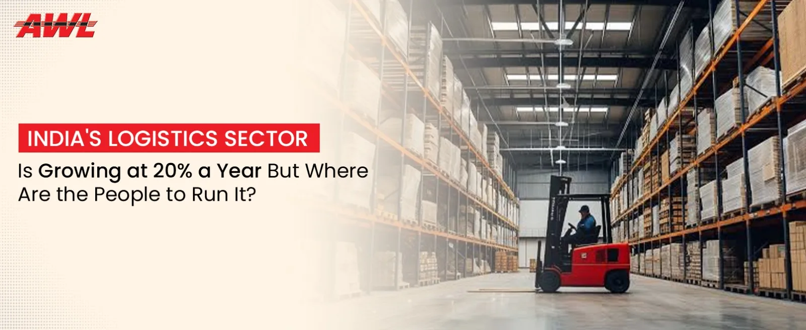 India's Logistics Sector Is Growing at 20% a Year - But Where Are the People to Run It?
