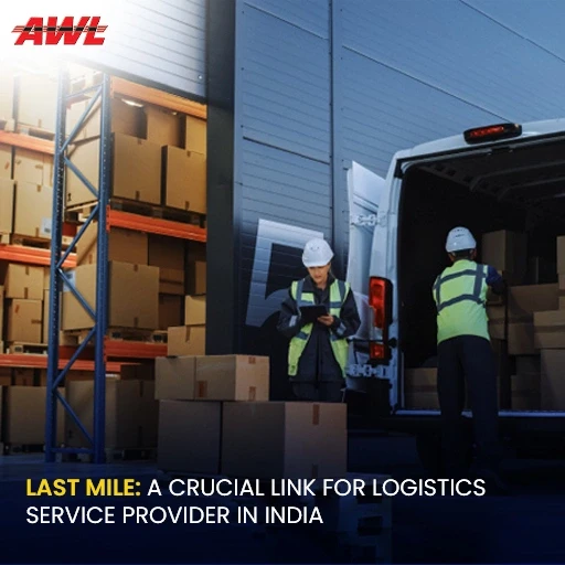 Last Mile: A Crucial Link for Logistics Service Provider in India