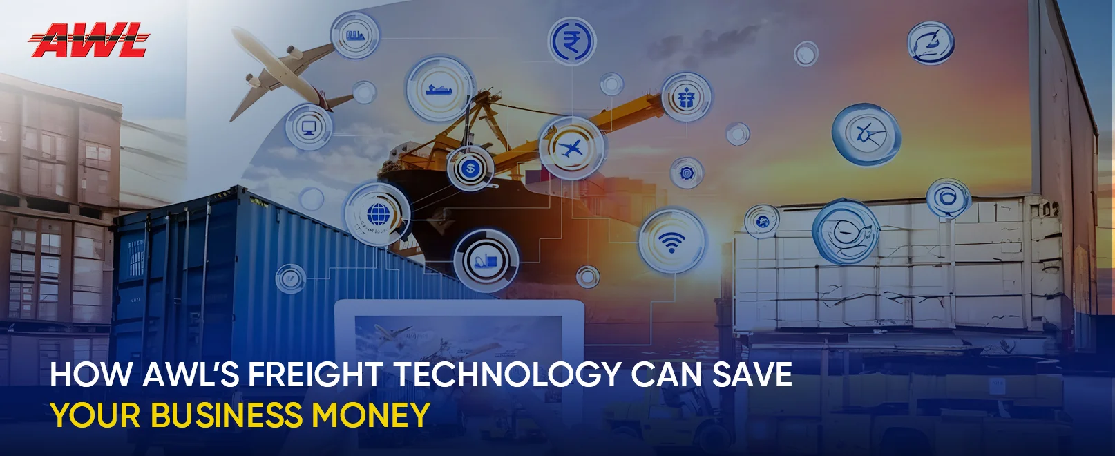 How AWL’s Freight Technology Can Save Your Business Money