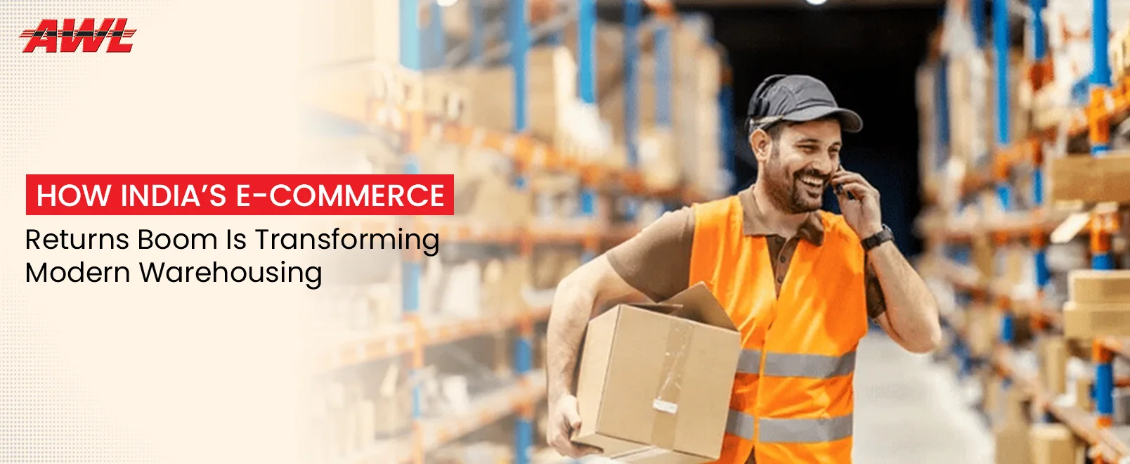 The ₹1 Lakh Crore Problem Nobody Talks About: How India's E-Commerce Returns Crisis Is Reshaping Warehousing