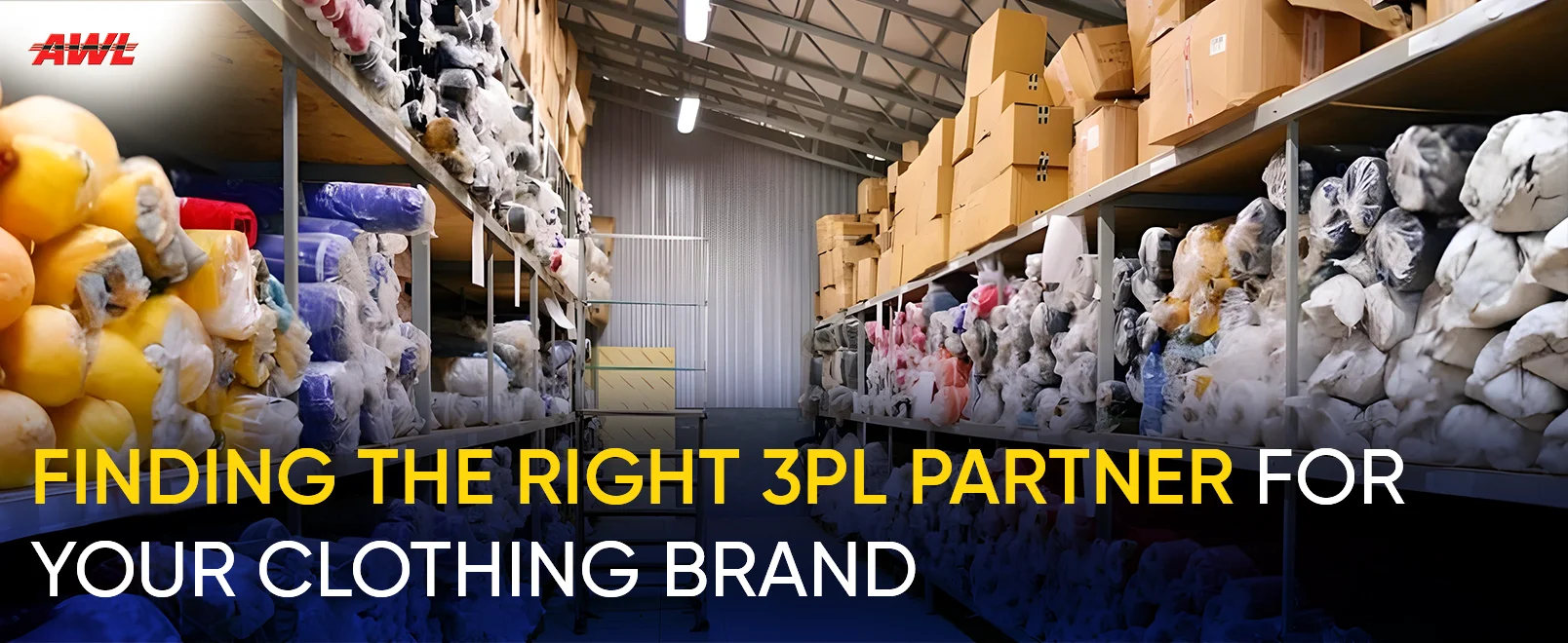 Finding The Right 3PL Partner For Your Clothing Brand