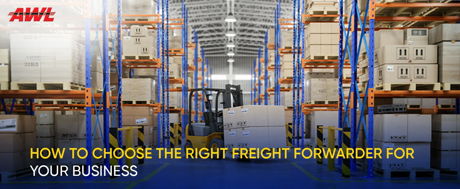 How to Choose the Right Freight Forwarder for Your Business