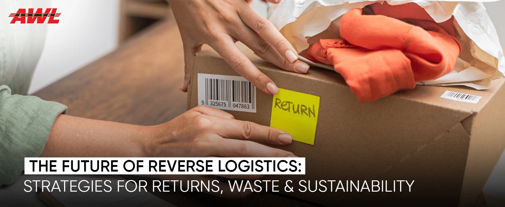The Future of Reverse Logistics: Strategies for Returns, Waste & Sustainability