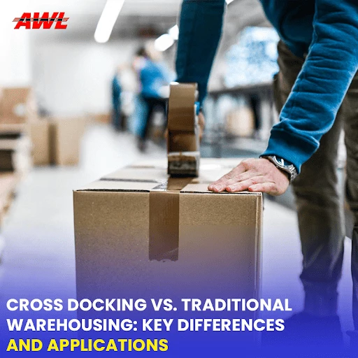 Cross Docking Vs Traditional Warehousing Key Differences Applications