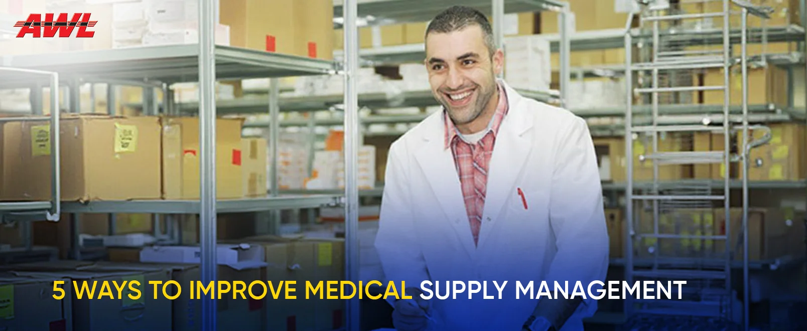 5 Ways To Improve Medical Supply Management