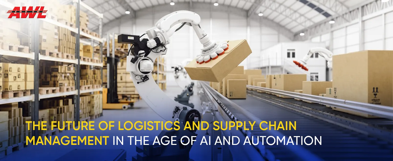 The Future of Logistics and Supply Chain Management in the Age of AI and Automation