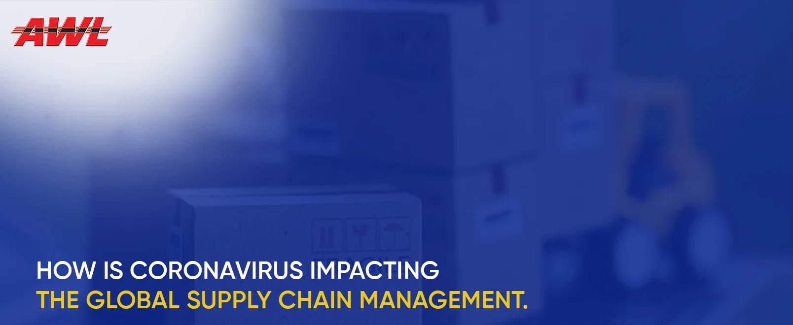How Is Coronavirus Impacting The Global Supply Chain Management