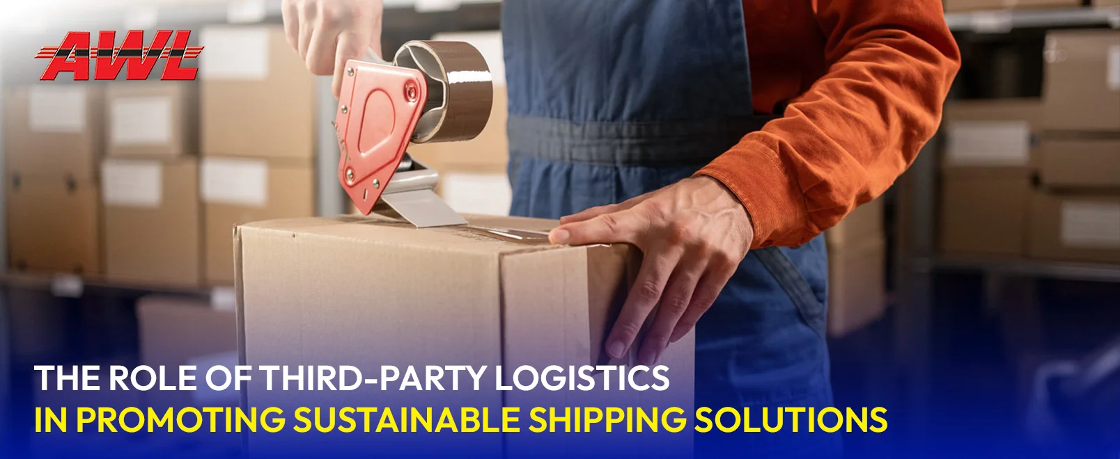 The Role of Third-Party Logistics in Promoting Sustainable Shipping Solutions